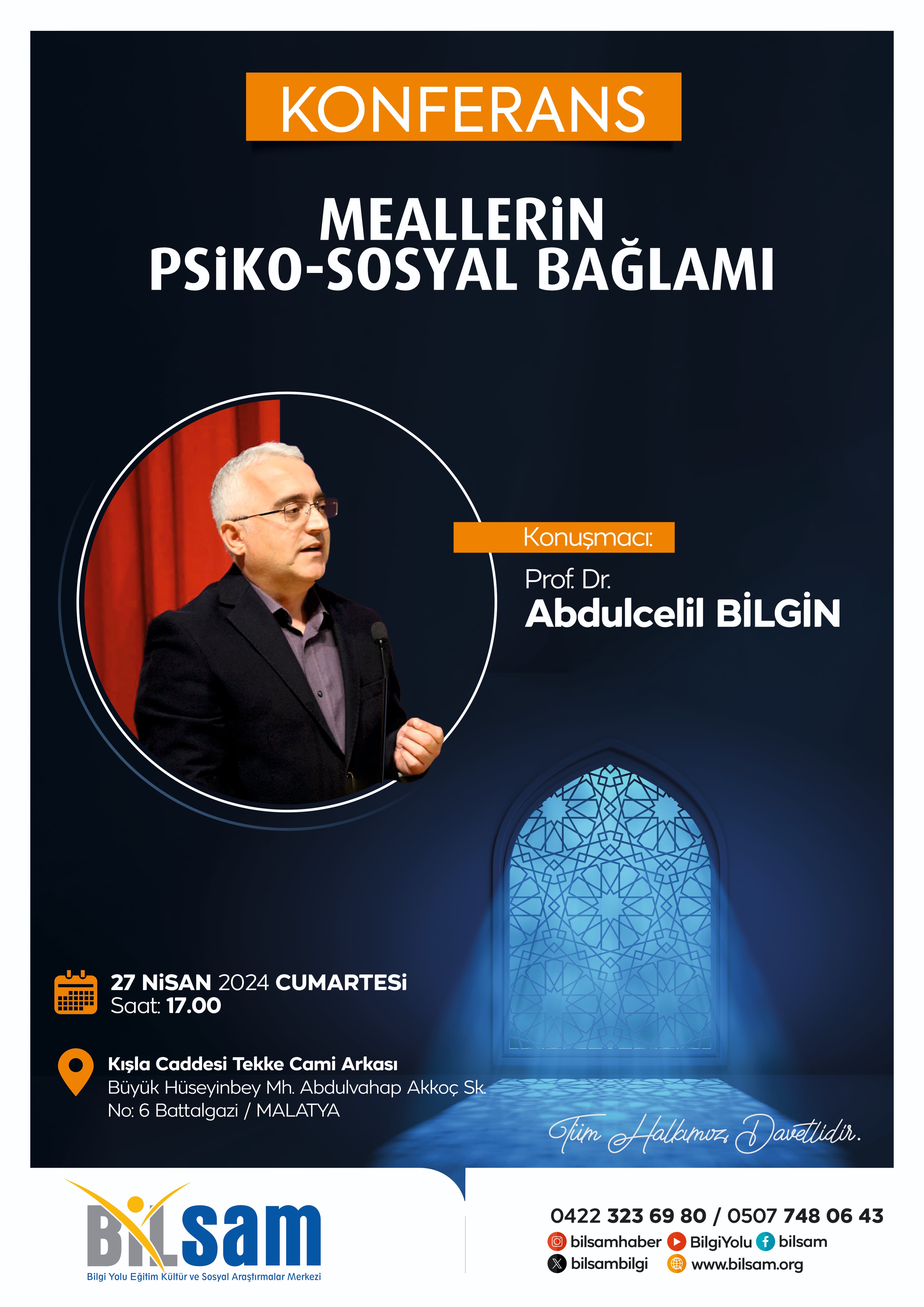  Prof. Dr. Abdulcelil Bilgin hocamızın sunumu ile gerçekleşecek olan "Meallerin Psiko-Sosyal Bağlamı" konulu konferansımıza katılımlarınızdan onur duyarız