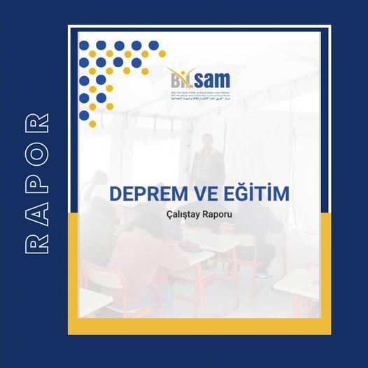 BİLSAM Çalıştaylar Serisi’nin birincisi olan Deprem ve Eğitim çalıştayı raporu yayımlanmıştır. 