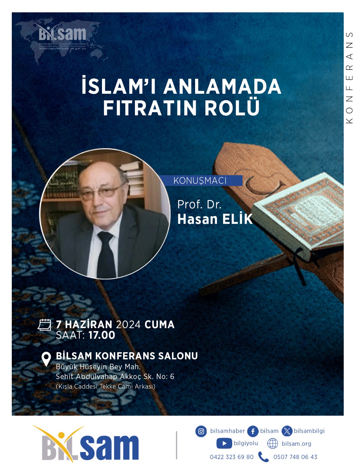 BİLSAM Konferanslar Serisinin 15. Hafta konuğu Prof. Dr. Hasan Elik hocamızın sunumu ile gerçekleşecek olan "İslam'ı Anlamada Fıtratın Rolü" konulu konferansımıza katılımlarınızdan onur duyarız.