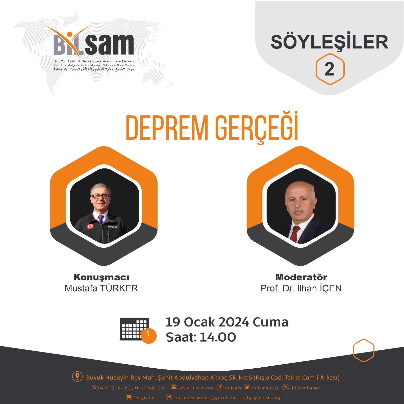 BİLSAM Söyleşiler Serisi’nin ikincisinde AFAD İl Müdürü sayın Mustafa Türker’i ağırlayacağız. Deprem Gerçeği’ni ele alacağımız söyleşimize herkesi bekleriz.