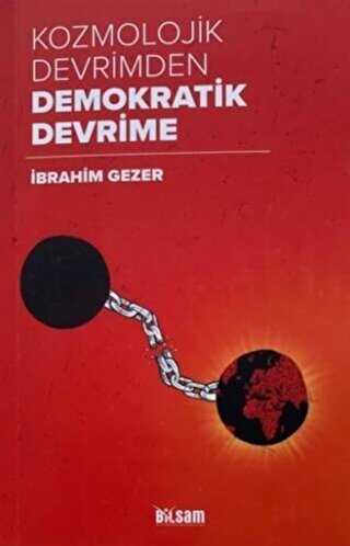 KOZMOLOJİK DEVRİMDEN DEMOKRATİK DEVRİME 